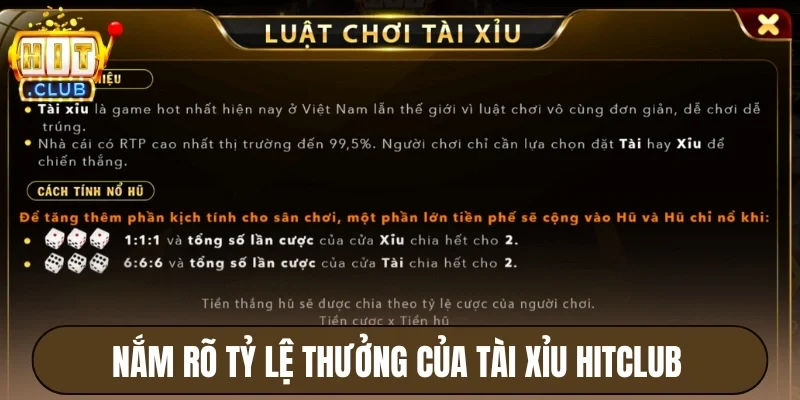 Tài Xỉu Hitclub - Game Lắc Xí Ngầu, Làm Giàu Sau 30 Giây 3 Nắm rõ tỷ lệ thưởng của tài xỉu Hitclub